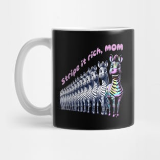 Stripe it Rich, Mom: Funny Zebra Mom shirt for Mother's Day, Mom Birthday, Mom Christmas Gift Mug